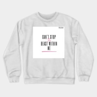 Cant stop wont stop! Crewneck Sweatshirt